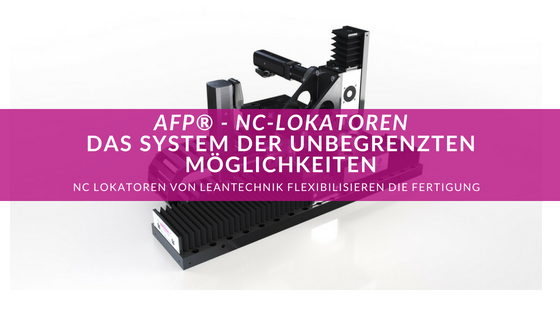 AFP® – NC-Lokator – Das System der unbegrenzten Möglichkeiten